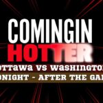 Sens Post Game - Ottawa @ Washington - October 25th - Coming in Hotter LIVE