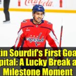 Justin Sourdif's First Goal as a Capital: A Lucky Break and a Milestone Moment