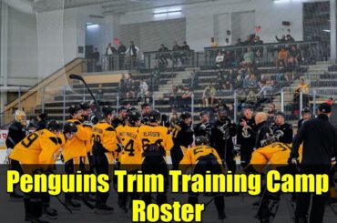 Penguins Trim Training Camp Roster