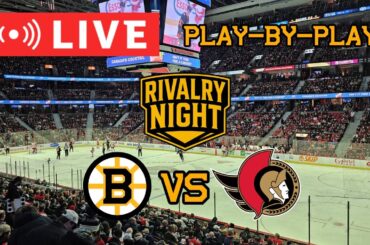 LIVE: Boston Bruins VS Ottawa Senators RIVALRY NIGHT Commentary/Scoreboard!! #nhlbruins