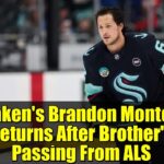 Kraken's Brandon Montour Returns After Brother's Passing From ALS | Emotional Interview