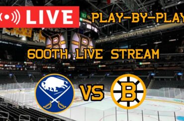 LIVE: Buffalo Sabres VS Boston Bruins 600TH LIVE STREAM Commentary/Scoreboard!! #nhlbruins