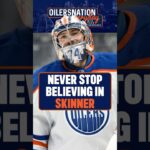 Never Stop Believing in Stuart Skinner