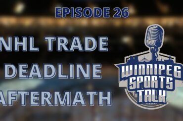 NHL Trade Deadline Aftermath, Winnipeg Jets vs. Ottawa Senators recap, Jets acquire Jordie Benn