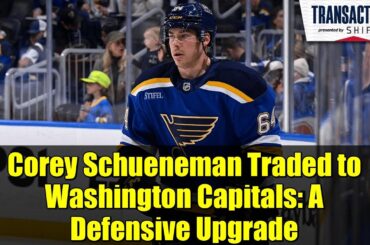 Corey Schueneman Traded to Washington Capitals: A Defensive Upgrade