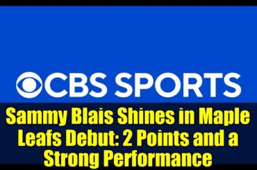 Sammy Blais Shines in Maple Leafs Debut: 2 Points and a Strong Performance