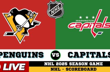 🔴LIVE : Washington Capitals Vs Pittsburgh Penguins | NHL 2025 | NHL Live SCOREBOARD