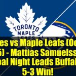 Sabres vs Maple Leafs (Oct 24, 2025) - Mattias Samuelsson's 2-Goal Night Leads Buffalo to 5-3 Win!