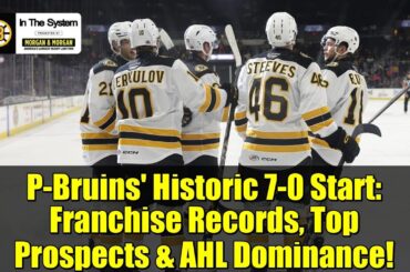 P-Bruins' Historic 7-0 Start: Franchise Records, Top Prospects & AHL Dominance!