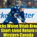 Canucks Waive Vitali Kravtsov: A Short-Lived Return to Western Canada