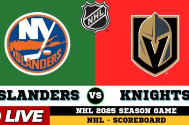 🔴LIVE : New York Islanders Vs Vegas Golden Knights | NHL 2025 | NHL Live SCOREBOARD