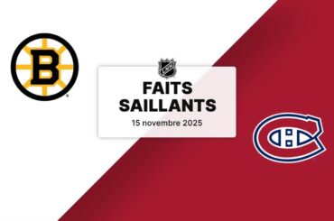 Bruins vs Canadiens 15/11/25 | Faits saillants
