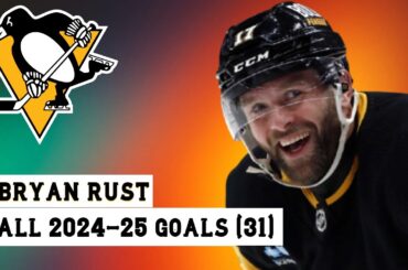 Bryan Rust (#17) All 31 Goals of the 2024-25 NHL Season