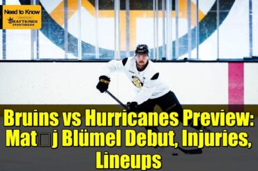 Bruins vs Hurricanes Preview: Matěj Blümel Debut, Injuries, Lineups | NHL 2025