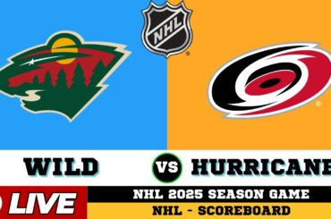🔴LIVE : Carolina Hurricanes Vs Minnesota Wild | NHL 2025 | NHL Live SCOREBOARD