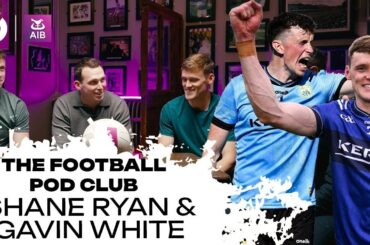 The Football Pod Club: Inside Kerry’s journey to All-Ireland Glory | Gavin White and Shane Ryan