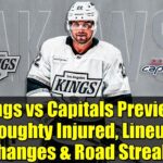 Kings vs Capitals Preview: Doughty Injured, Lineup Changes & Road Streak!
