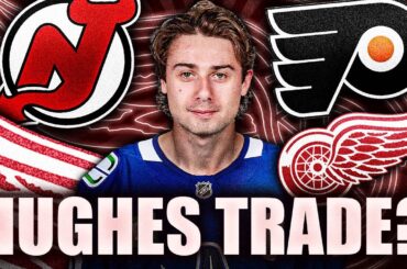 QUINN HUGHES TRADE RUMOURS: RED WINGS, DEVILS, FLYERS THE TOP DESTINATIONS FOR CANUCKS SUPERSTAR?
