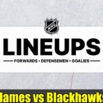 Flames vs Blackhawks | Projected Lineups and Game Preview