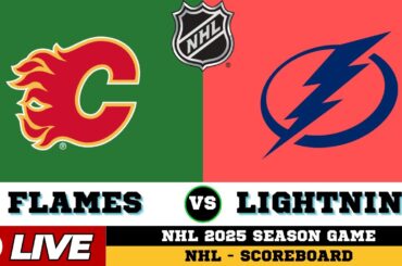 🔴LIVE : Calgary Flames Vs Tampa Bay Lightning | NHL 2025 | NHL Live SCOREBOARD