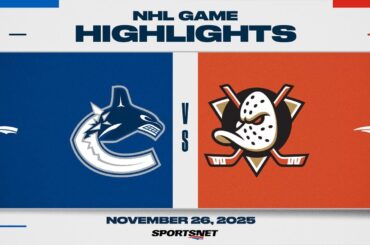 NHL Highlights | Canucks vs. Ducks - November 26, 2025