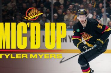 Tyler Myers Mic'd Up | Canucks versus Stars (Nov 20, 2025)