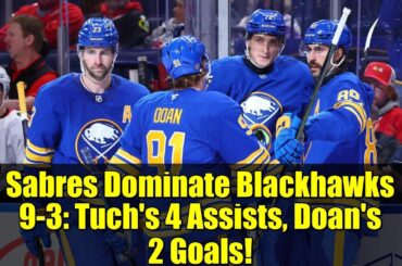Sabres Dominate Blackhawks 9-3: Tuch's 4 Assists, Doan's 2 Goals!