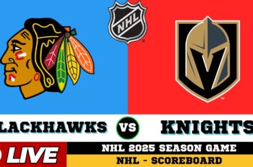 🔴LIVE : Chicago Blackhawks Vs Vegas Golden Knights | NHL 2025 | NHL Live SCOREBOARD