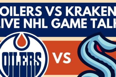 LIVE: Edmonton Oilers vs Seattle Kraken | NHL Live Stream Game Reaction