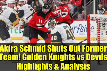 Akira Schmid Shuts Out Former Team! Golden Knights vs Devils Highlights & Analysis