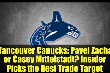 Vancouver Canucks: Pavel Zacha or Casey Mittelstadt? Insider Picks the Best Trade Target