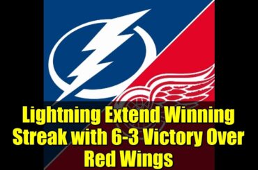 Lightning Extend Winning Streak with 6-3 Victory Over Red Wings | NHL Recap