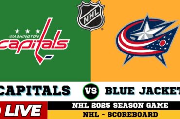 🔴LIVE : Columbus Blue Jackets Vs Washington Capitals | NHL 2025 | NHL Live SCOREBOARD