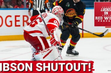 John Gibson's FIRST shutout as a Red Wing is the reason Detroit beats Vancouver