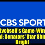 Olle Lycksell's Game-Winning Goal: Senators' Star Shines Bright