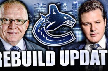 HUGE CANUCKS REBUILD UPDATE: WE WEREN'T EXPECTING THIS AT ALL…