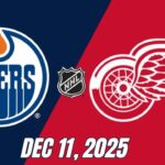 NHL LIVE: Edmonton Oilers vs Detroit Red Wings – Full Game Live Regular Season | December 11, 2025