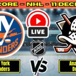 🔴 New York Islanders vs Anaheim Ducks | NHL PLAY BY PLAY | Live Score Update December 11
