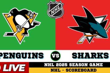 🔴LIVE : San Jose Sharks Vs Pittsburgh Penguins | NHL 2025 | NHL Live SCOREBOARD