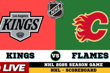 🔴LIVE : Calgary Flames Vs Los Angeles Kings | NHL 2025 | NHL Live SCOREBOARD
