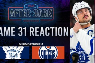 Toronto Maple Leafs vs Edmonton Oilers Postgame Show ft. Jay Rosehill | Game 31 | TLN After Dark