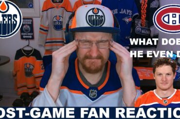 PUTRID. Post-Game Fan Reaction: Oilers vs Canadiens