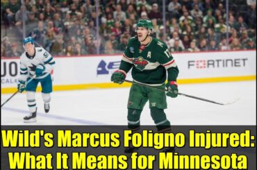 Wild's Marcus Foligno Injured: What It Means for Minnesota