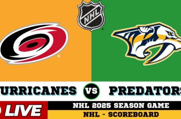 🔴LIVE : Carolina Hurricanes Vs Nashville Predators | NHL 2025 | NHL Live SCOREBOARD