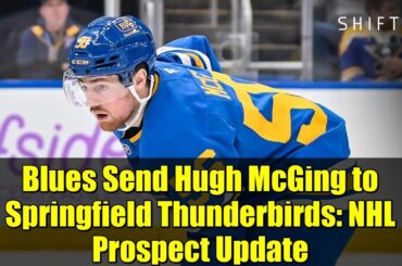 Blues Send Hugh McGing to Springfield Thunderbirds: NHL Prospect Update