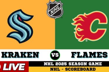 🔴LIVE : Seattle Kraken Vs Calgary Flames | NHL 2025 | NHL Live SCOREBOARD