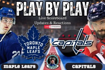 🏒 LIVE: Toronto Maple Leafs vs Washington Capitals NHL Play by Play & Reactions!