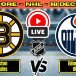 🔴 Boston Bruins vs Edmonton Oilers | NHL Play By Play | Live Score Update Dec 18
