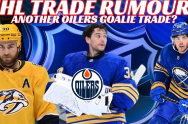 NHL Trade Rumours - Oilers Goalie Trade? Sabres, Preds, Sens, Flyers Broadcaster Suspended, Waivers