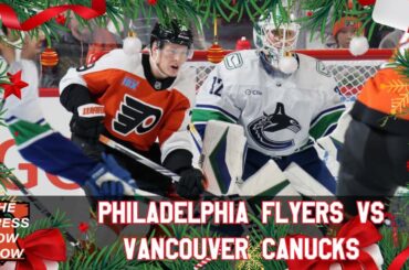 Philadelphia Flyers vs. Vancouver Canucks (12/22/25) - The Press Row Show: Pregame, INTs, Postgame